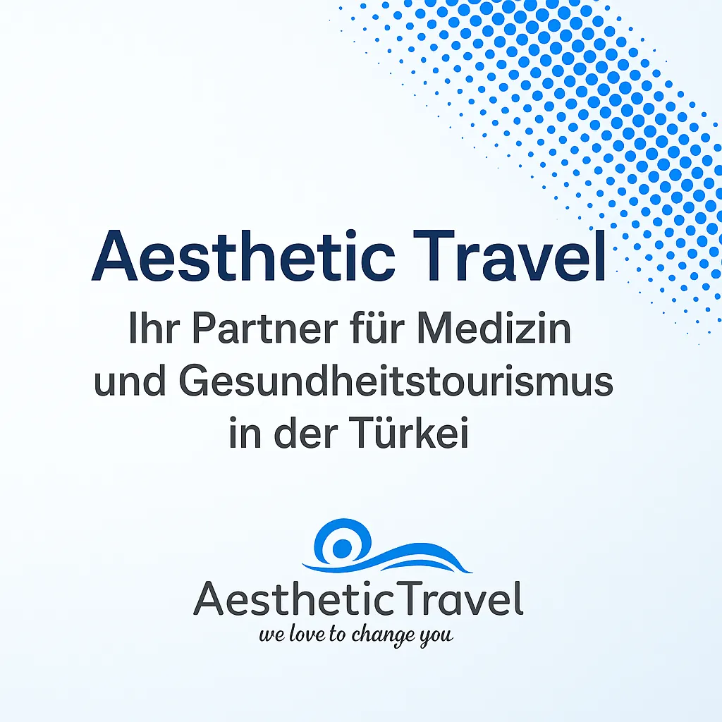 Aesthetic Travel – Ihr Partner für Medizin und Gesundheitstourismus in der Türkei