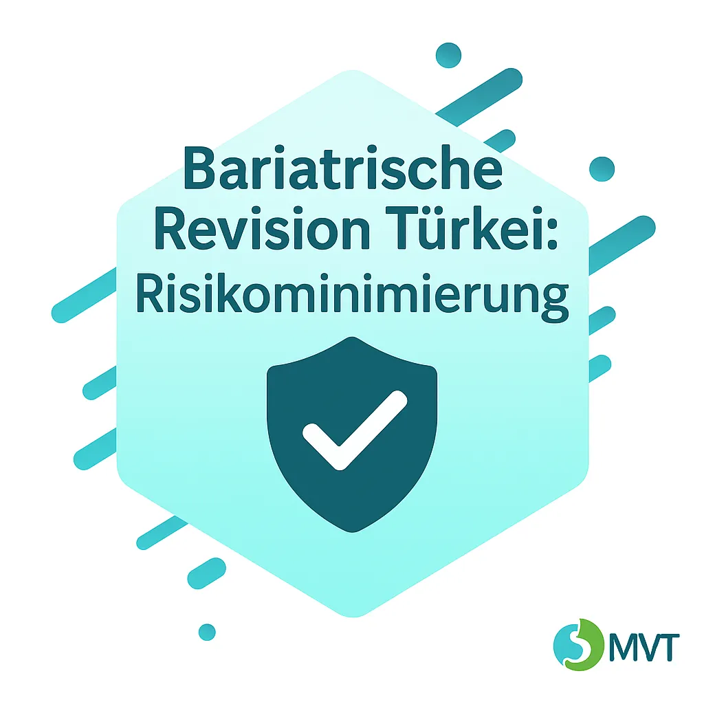 Bariatrische Revision Türkei Risikominimierung bei MVT