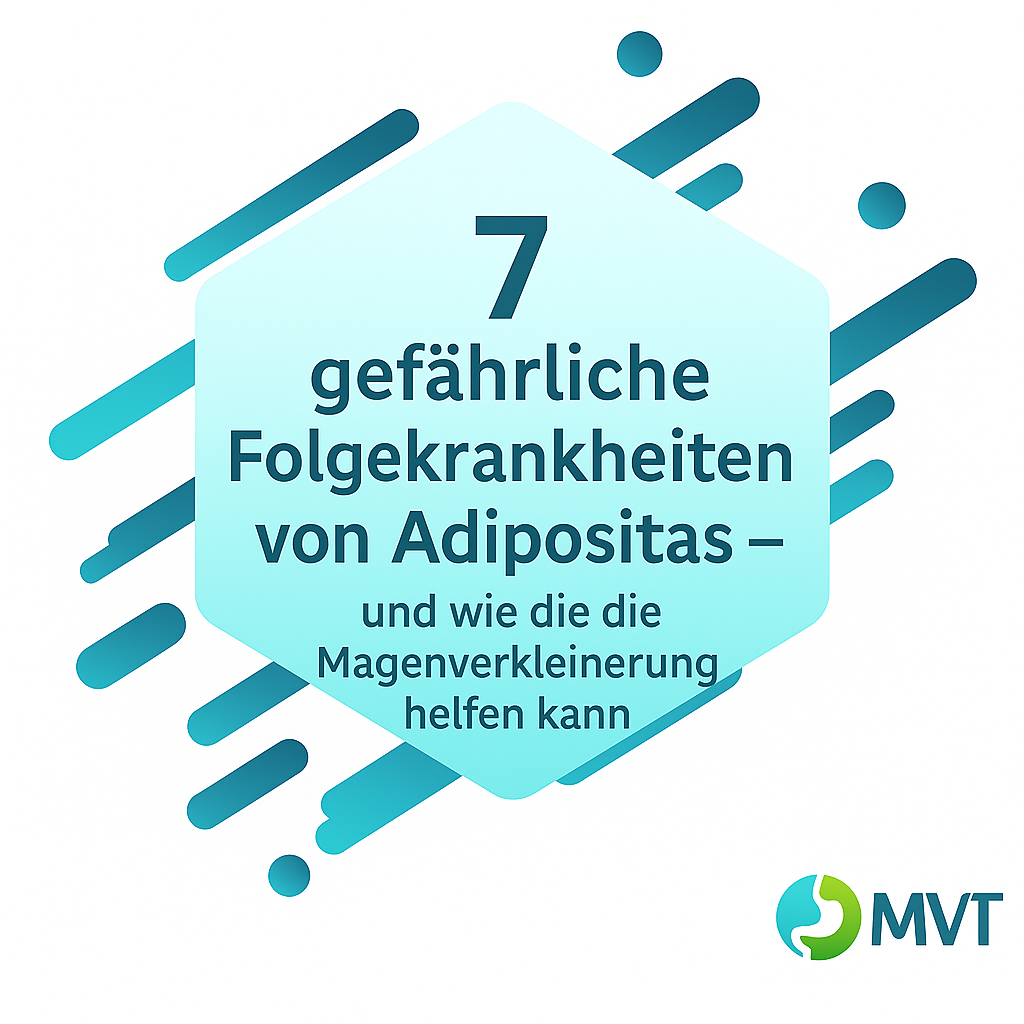 Folgekrankheiten von Adipositas 7 Risiken – und wie die Magenverkleinerung helfen kann. MVT Informiert