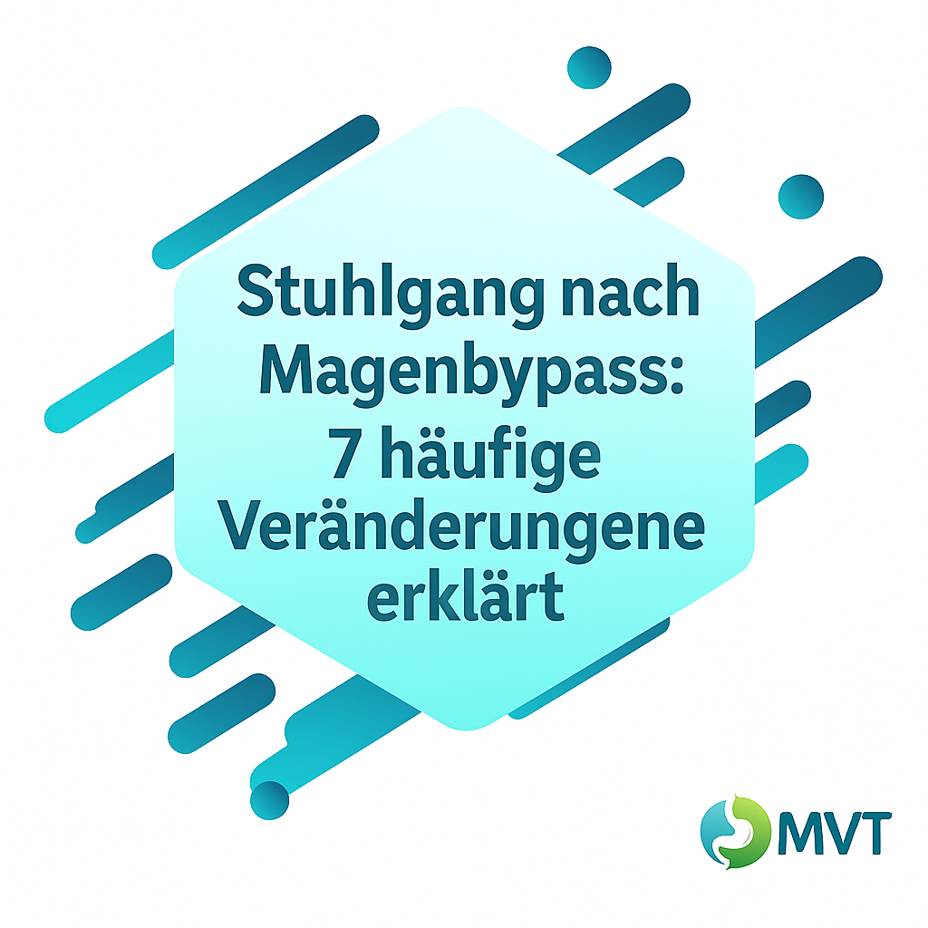 Stuhlgang nach Magenbypass: 7 Veränderungen erklärt | MVT